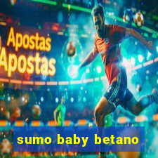 sumo baby betano